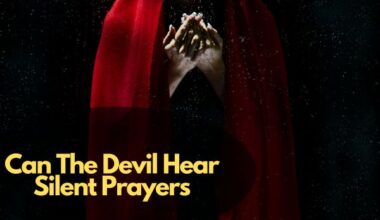 Can The Devil Hear Silent Prayers