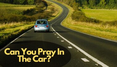 Can You Pray In The Car?