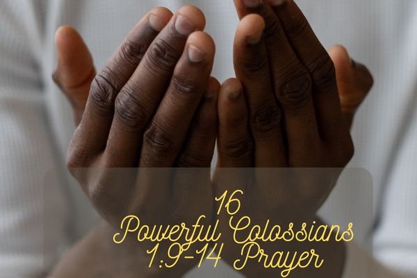 Colossians 1:9-14 Prayer