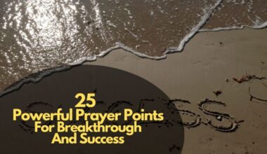 Powerful Prayer Points For Breakthrough And Success