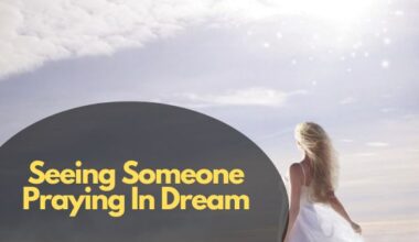 Seeing Someone Praying In Dream