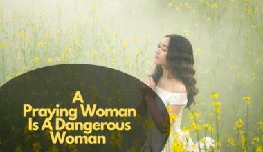 A Praying Woman Is A Dangerous Woman