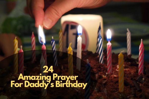 24 Powerful Prayer For Daddy'S Birthday
