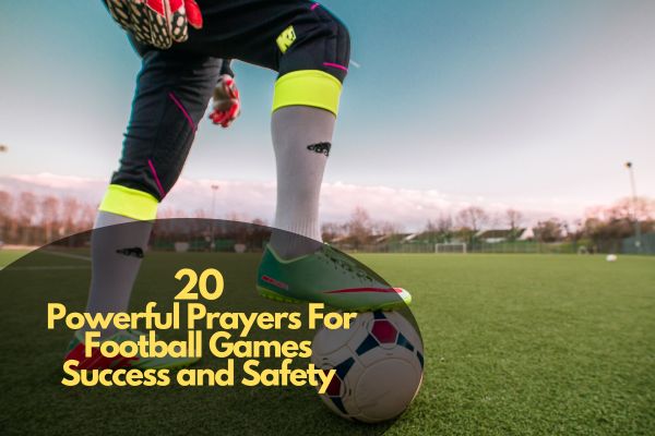 Powerful Prayers For Football Games Success And Safety