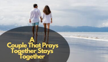 A Couple That Prays Together Stays Together