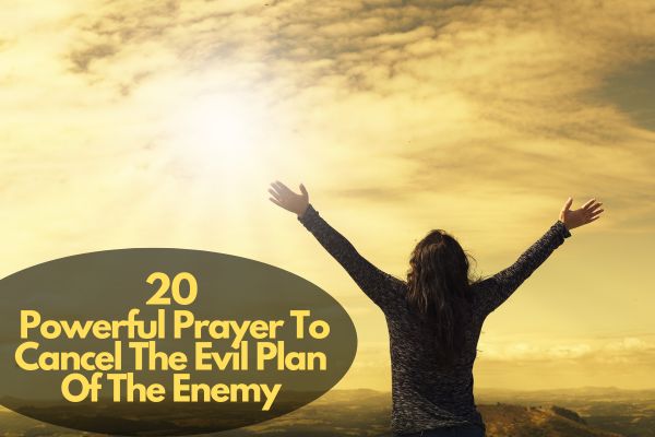 Prayer To Cancel The Evil Plan Of The Enemy