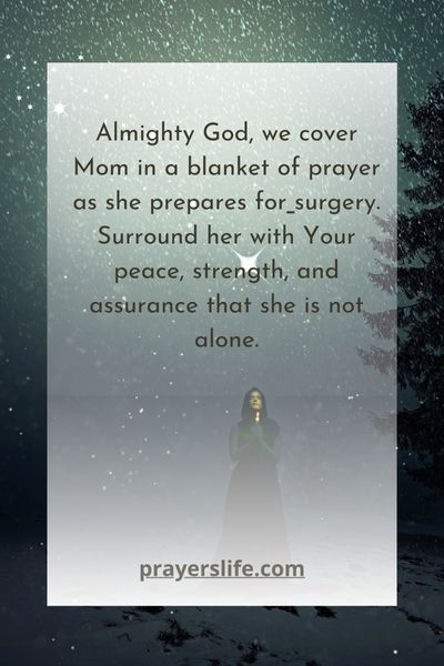 Covering Mom In Prayer Before Surgery