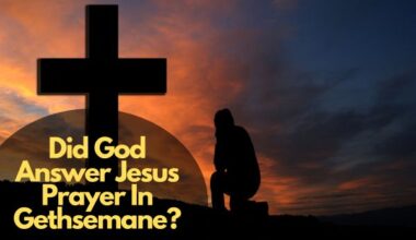 Did God Answer Jesus Prayer In Gethsemane