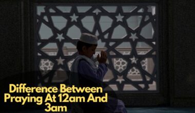 Difference Between Praying At 12Am And 3Am