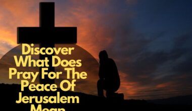 Discover What Does Pray For The Peace Of Jerusalem Mean