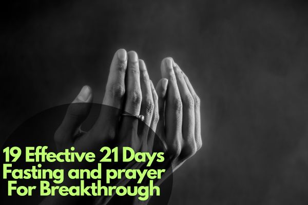 Effective 21 Days Fasting And Prayer For Breakthrough