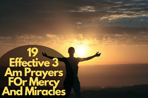 Effective 3 Am Prayers For Mercy And Miracles