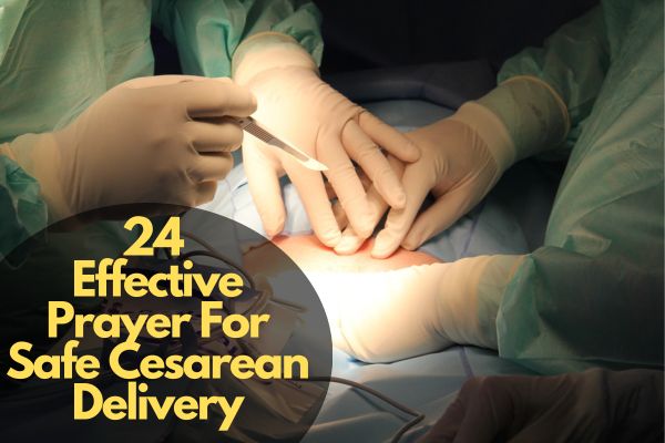 Effective Prayer For Safe Cesarean Delivery