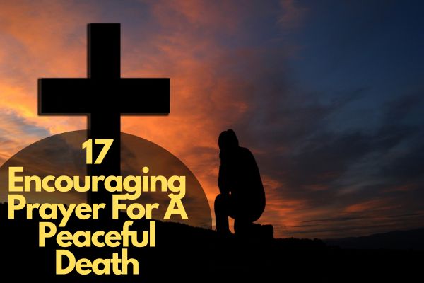 Encouraging Prayer For A Peaceful Death