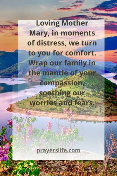 Finding Comfort In The Prayer To Mother Mary For Family