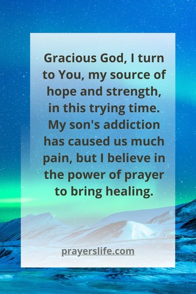 Finding Hope And Strength In Prayer For A Son'S Addiction