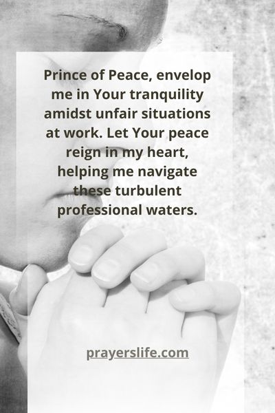 Finding Peace Through Prayer For Unfair Work Situations
