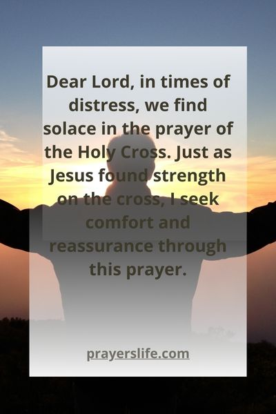 Finding Solace In The Prayer Of The Holy Cross