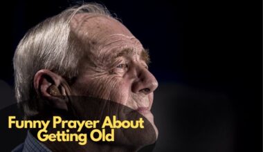 Funny Prayer About Getting Old