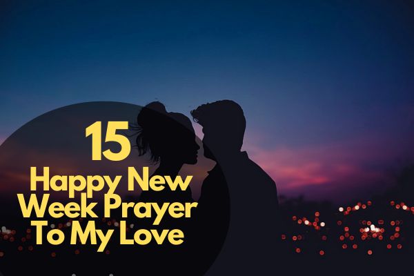 Happy New Week Prayer To My Love