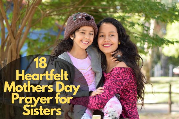Powerful Mothers Day Prayer For Sisters