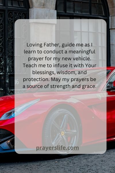 How To Conduct A Meaningful Prayer For Your New Vehicle