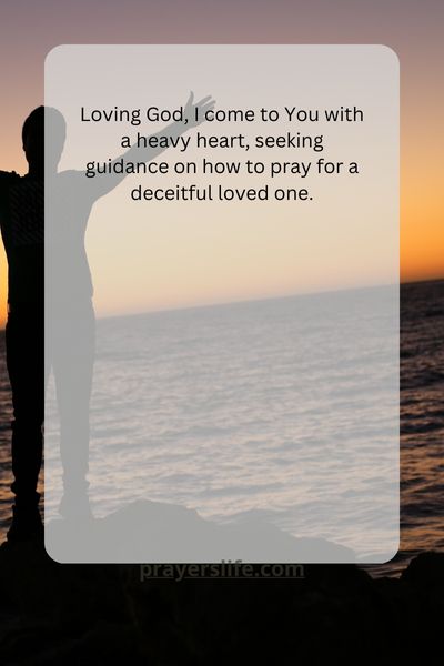 How To Pray For A Deceitful Loved One