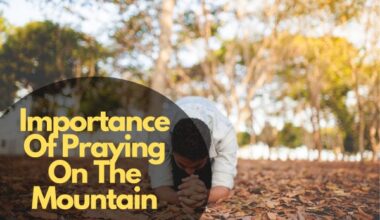 Importance Of Praying On The Mountain