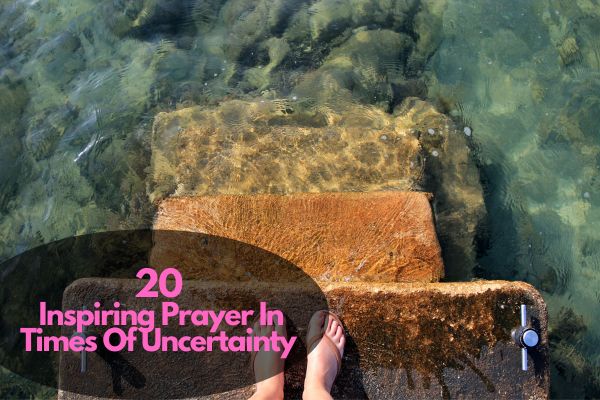 Prayer In Times Of Uncertainty