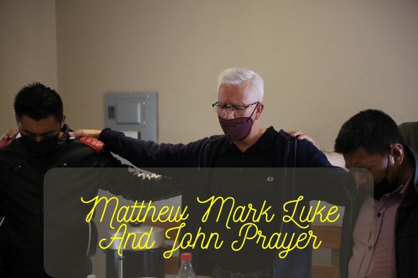 Matthew Mark Luke And John Prayer