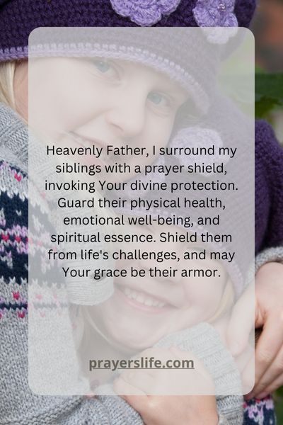 Offering A Prayer Shield For My Siblings Well Being