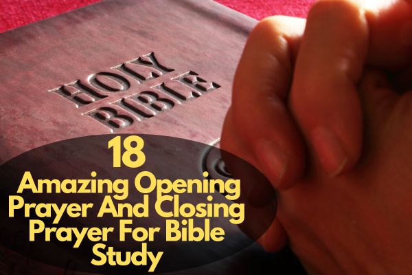Opening Prayer And Closing Prayer For Bible Study