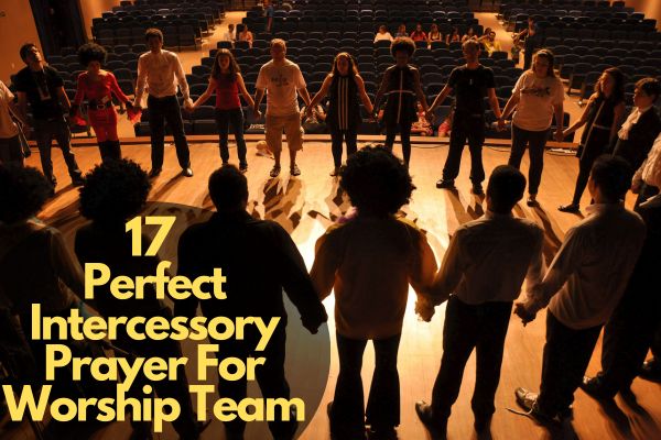Perfect Intercessory Prayer For Worship Team