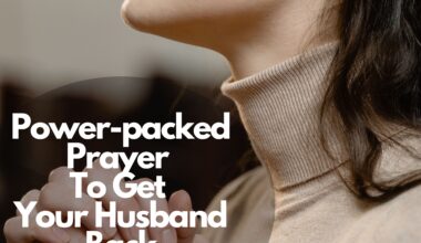 Power-Packed Prayer To Get Your Husband Back