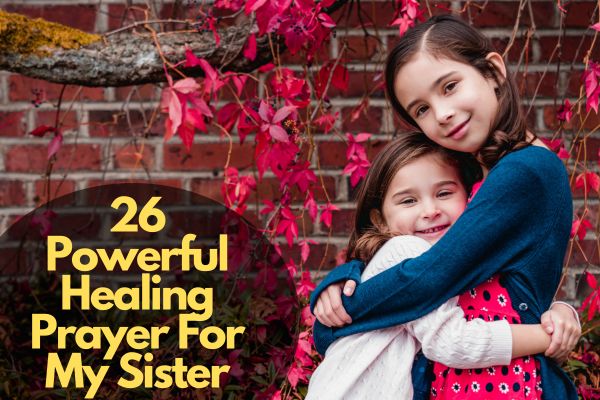 Powerful Healing Prayer For My Sister