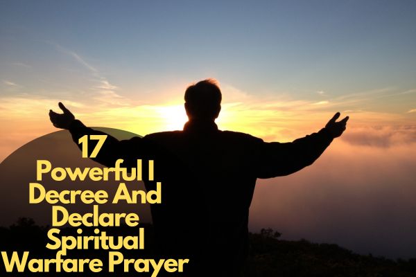 Powerful I Decree And Declare Spiritual Warfare Prayer