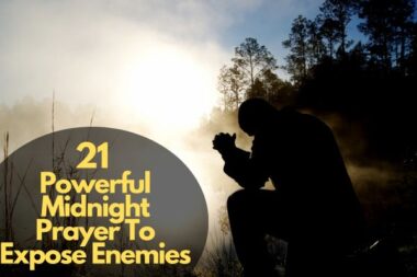 21 Powerful Midnight Prayer To Expose Enemies