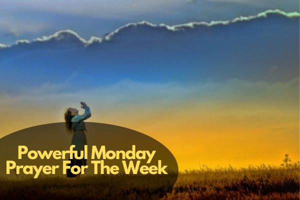 Powerful Monday Prayer For The Week