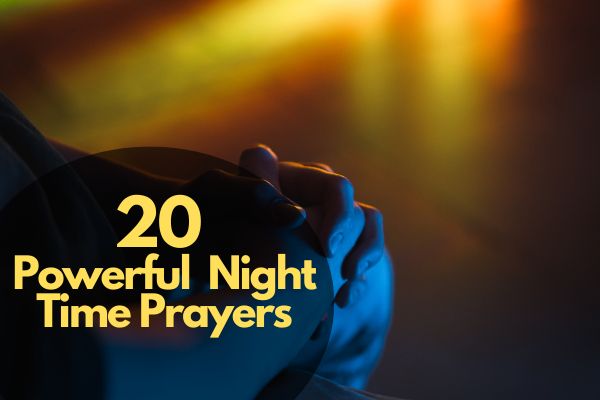 20 Powerful Night Time Prayers