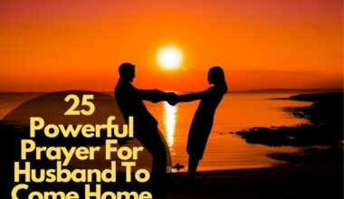 25 Powerful Prayer For Husband To Come Home