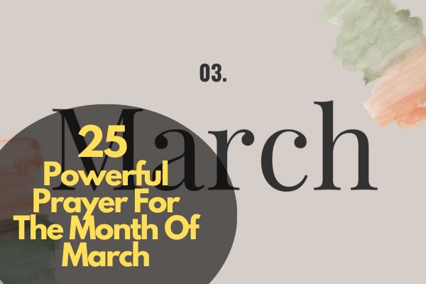 25 Powerful Prayer For The Month Of March
