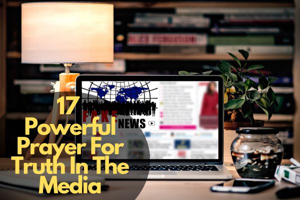 17 Powerful Prayer For Truth In The Media