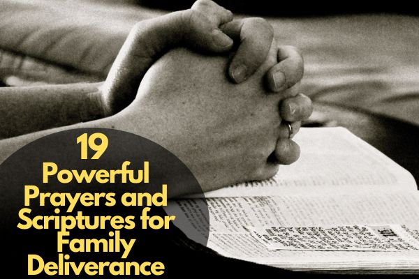 Powerful Prayers And Scriptures For Family Deliverance