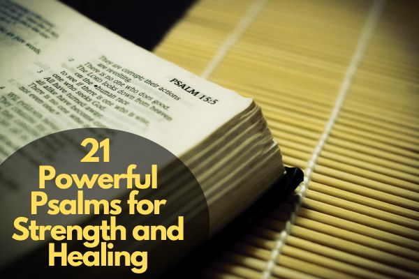 Powerful Psalms For Strength And Healing