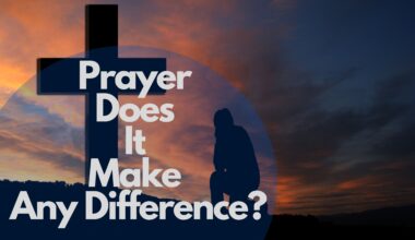 Prayer Does It Make Any Difference?