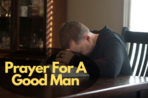 Prayer For A Good Man