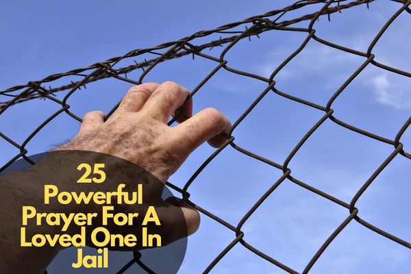 Prayer For A Loved One In Jail