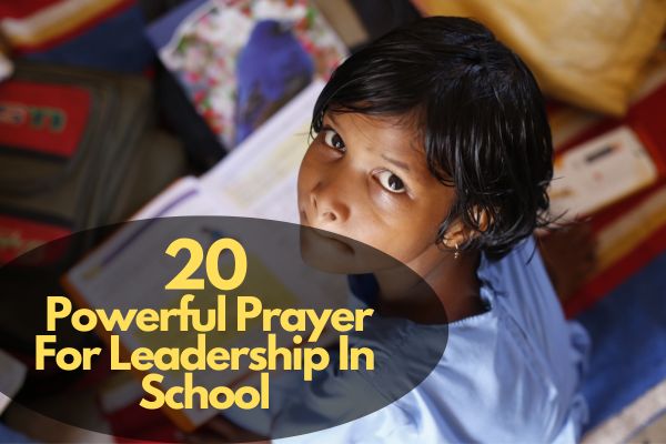 20 Powerful Prayer For Leadership In School