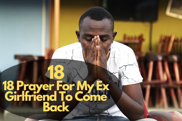 Prayer For My Ex Girlfriend To Come Back