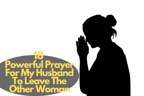 Prayer For My Husband To Leave The Other Woman